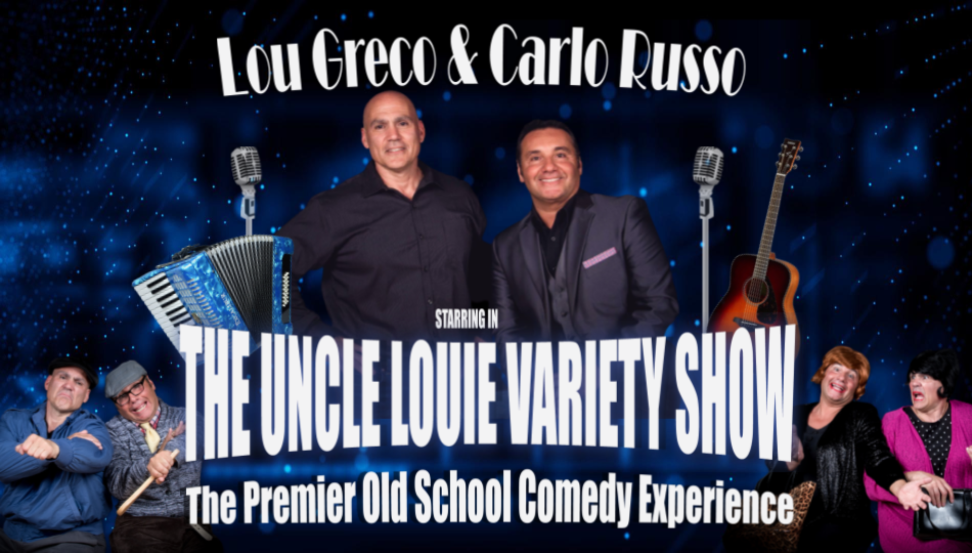 THE UNCLE LOUIE VARIETY SHOW  <h5>Presented by Tony Napoli Events</h5>  <h5>April 27, 2024  </h5>
