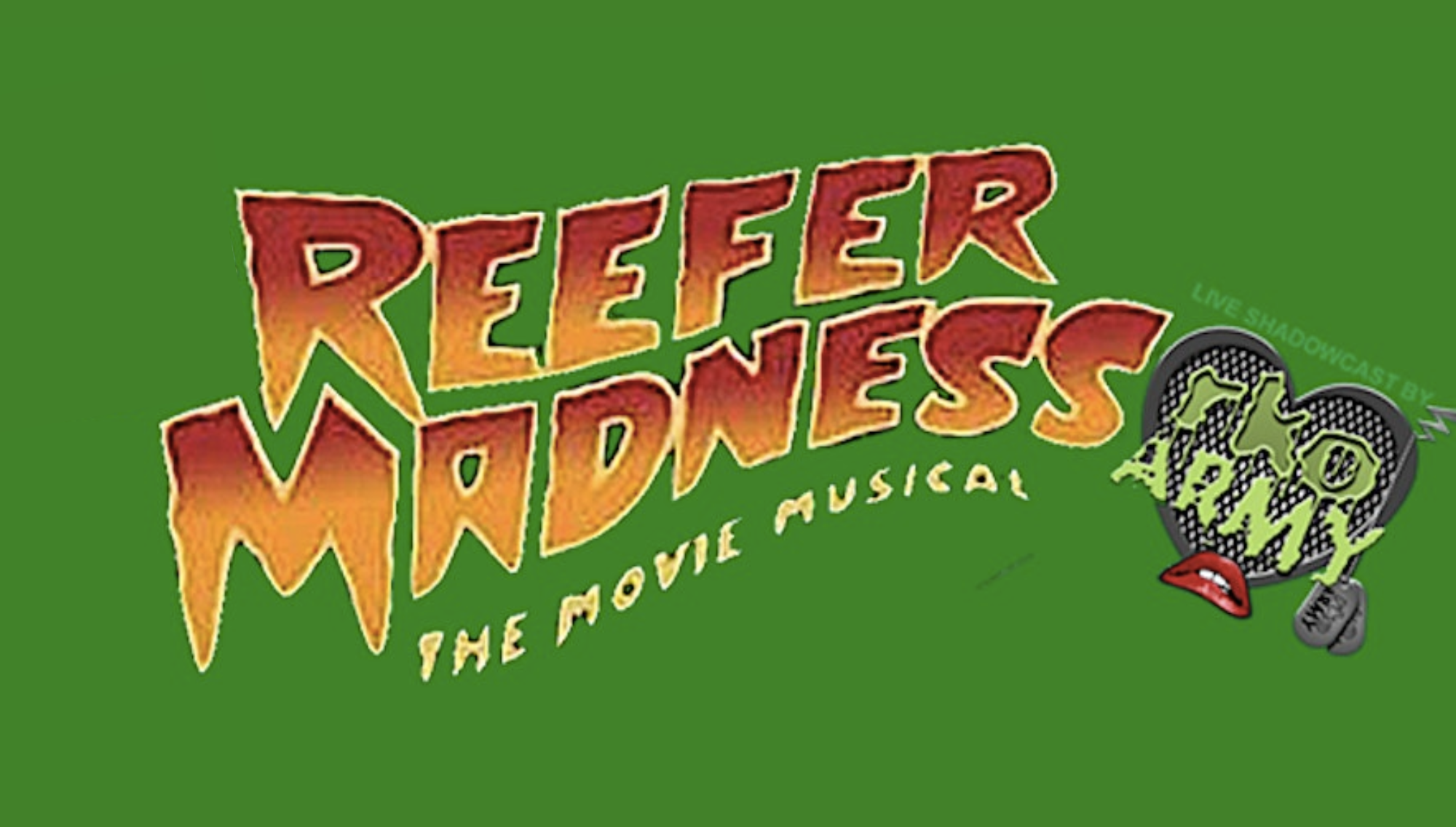 REEFER MADNESS: THE MOVIE MUSICAL WITH RKO ARMY  <h5>April 13, 2024</h5>