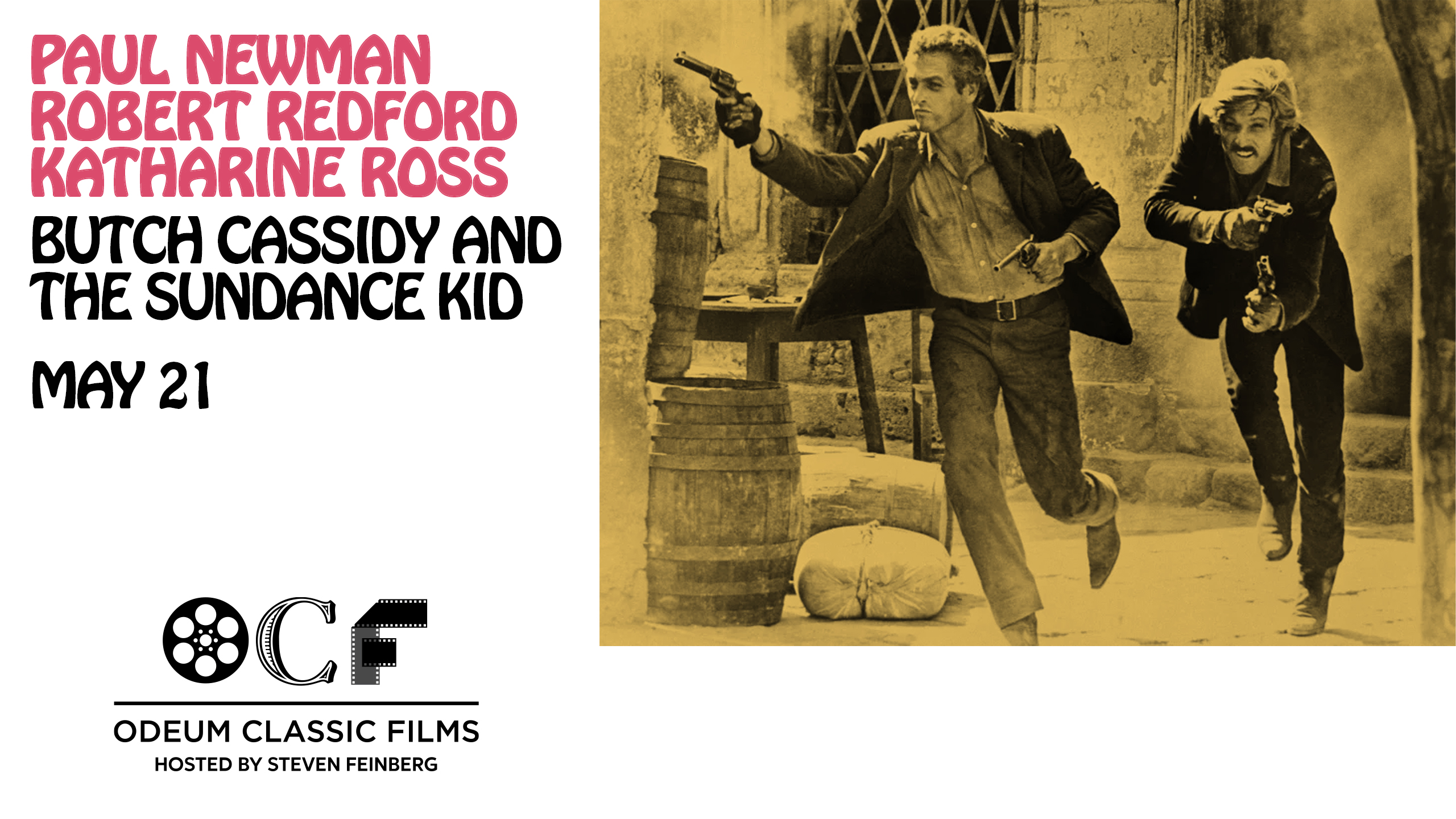 <h5>ODEUM CLASSIC FILMS </H5><h1>BUTCH CASSIDY AND THE SUNDANCE KID </h1><h5>May 21, 2026 </h5>
